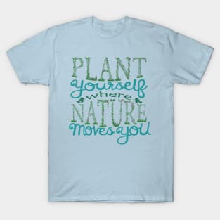 Plant Yourself T-Shirt